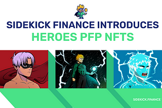Get Ready for SideKick Finance Heroes: The highly anticipated NFT PFP collection
