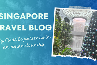 Unveiling the Wonders of Singapore: A Traveler’s Diary and Insider Tips