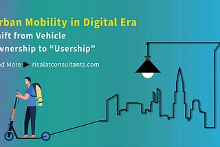 Urban Mobility in Digital Era — Shift from Vehicle Ownership to “Usership”