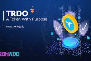 Secret ingredient of TRONADO- the TRDO token