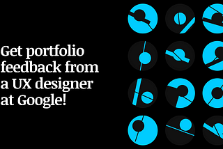 Get portfolio feedback from a UX designer at Google