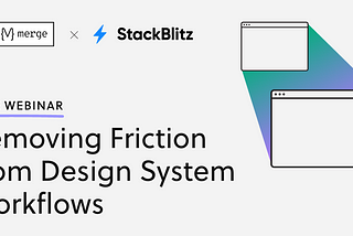 Join our free webinar: “Removing Friction from Design System Workflows