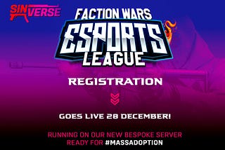 Launch of ‘Faction Wars’ — SinVerse’s first team-based E-Sports League!