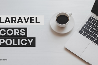 Laravel CORS Policy