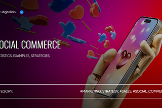 Social Commerce: Statistics, Examples, Strategies