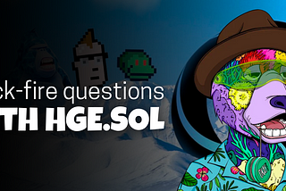 Quick-fire questions with HGE.SOL (9x9x9eth)