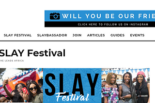 Okay ladies, now let’s get information!! SLAY FESTIVAL 2018