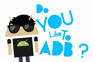 Do you like to ADB?
