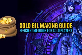 FFXIV Solo Gil Making Guide: Efficient Methods for Solo Players