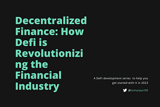 Decentralized Finance: How Defi is Revolutionizing the Financial Industry
