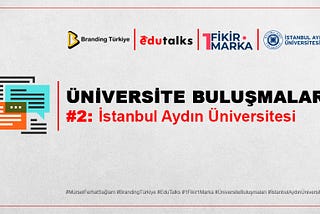 EDUTALKS 4 KASIM’DA İSTANBUL AYDIN ÜNİVERSİTESİ’NDE (ÜCRETSİZ ETKİNLİK)