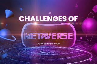 Challenges in Metaverse
