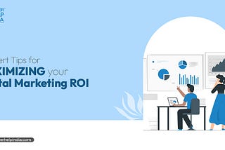 5 Expert Tips For Maximizing Your Digital Marketing ROI