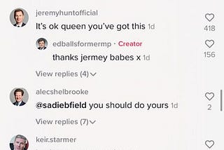 Image of @EdBallsFormerMP comment section on TikTok. Comments are by other MP parody accounts such as Jeremy Hunt and Tony Blair