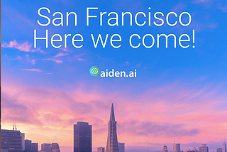 Aiden.ai is coming to San Francisco!