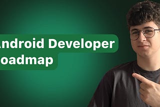 Android Developer Roadmap 2024