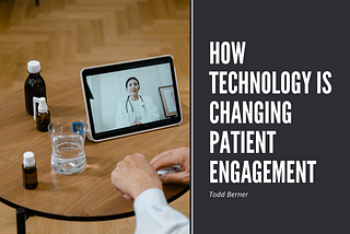 How Technology Is Changing Patient Engagement