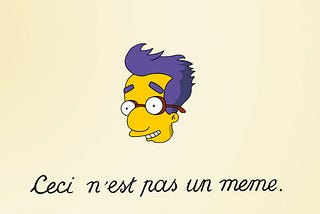 Milhouse dei Simpsons con sotto la scritta “Ceci n’est pas un meme” parodia del celeberrimo quadro di Magritte.