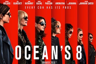 “Ocean’s 8” and the Powerful Potential of a Female Villain