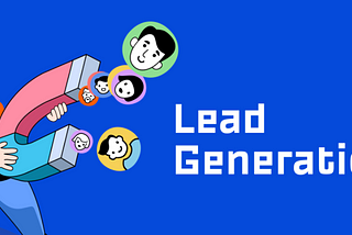 Why is lead generation important? The future of Lead Generation