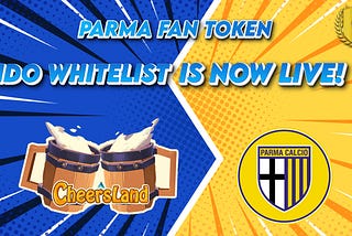 Parma Fan Token IDO Whitelist is now Live on CheersLand!