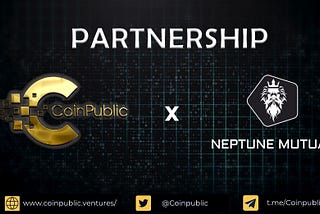 ✴️ Strategic Partners ️⚡️ The Coinpublic Ventures x Neptune Mutual