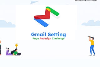 Case Study: Redesigning Gmail’s settings page