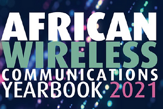 Our VP’s Interview in African Wireless Communications Yearbook 2021 — Enkudo