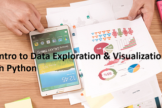 Intro to Data Exploration & Visualization in Python
