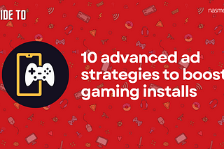 How to optimize performance ads for gaming brands