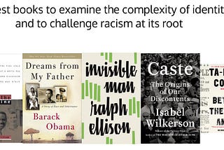 The best books to examine the complexity of identity and to challenge racism at its root