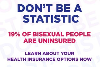 7+ Reasons Why Bisexual, Pansexual, Fluid, and Queer People Need to Sign Up For Health Insurance…