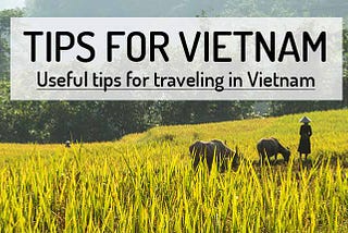 🥇 TRAVEL TIPS for Vietnam