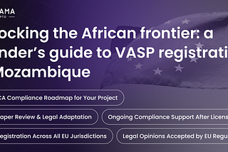 Unlocking the African frontier: a founder’s guide to VASP registration in Mozambique