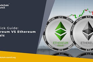 A Quick Guide: Ethereum VS Ethereum Classic