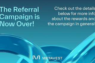 Metavest’s Referral Campaign is Now Over!