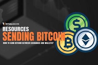 How to Send Bitcoin Between Exchanges and Wallets