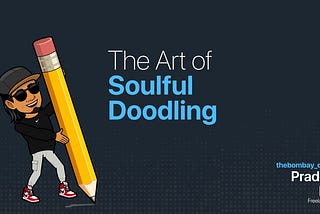 The Art of Soulful Doodling with Pradeep Das