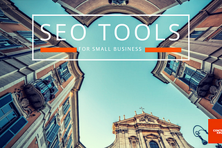 SEO Tools for Small Business: Tips for Website to Show in Organic Search