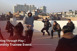 Uniting Through Play: Bajra Trainee’s Monthly Event