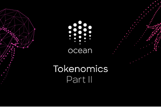 Ocean Tokenomics II
