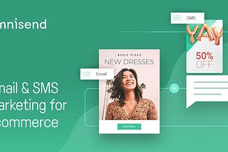 Reach out to more customers with Omnisend: Ecommerce Marketing Automation for Smart Marketers.