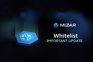 Mizar | Whitelist Important Update