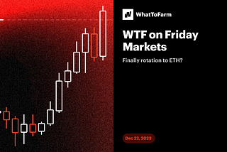WTF on Friday Markets, 22.12