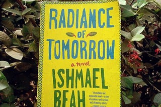 A REVIEW OF RADIANCE OF TOMORROW BY ISHMAEL BEAH