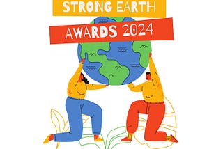 FINAL CALL for entries: Strong Earth Awards 2024, Advancing the Earth Charter