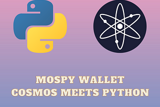 Mospy Wallet | Cosmos & Python