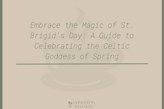 Embrace the Magic of St. Brigid’s Day: A Guide to Celebrating the Celtic Goddess of Spring