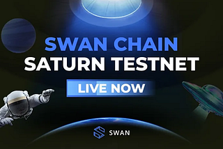 Swan Chain Saturn Testnet Официальный анонс