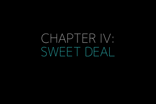 A Tale of Two Synchronicities (Chapter IV: Sweet Deal)